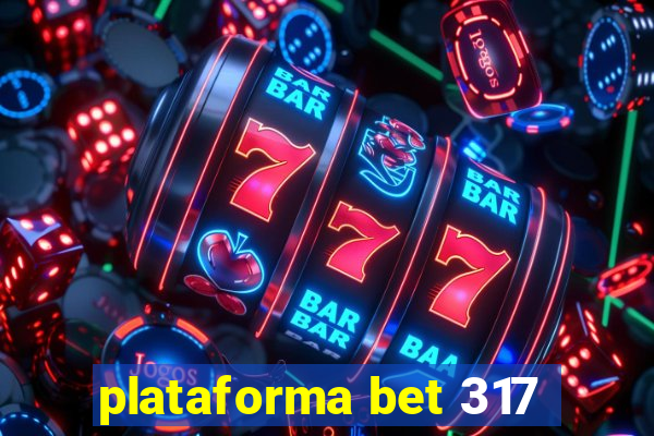 plataforma bet 317